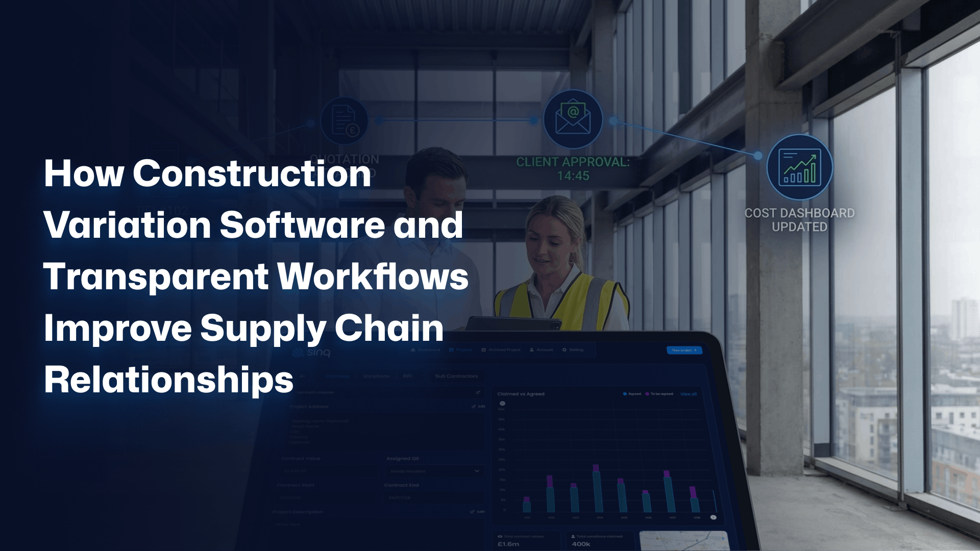 How Construction Variation Software and Transparent Workflows Improve Supply Chain Relationships