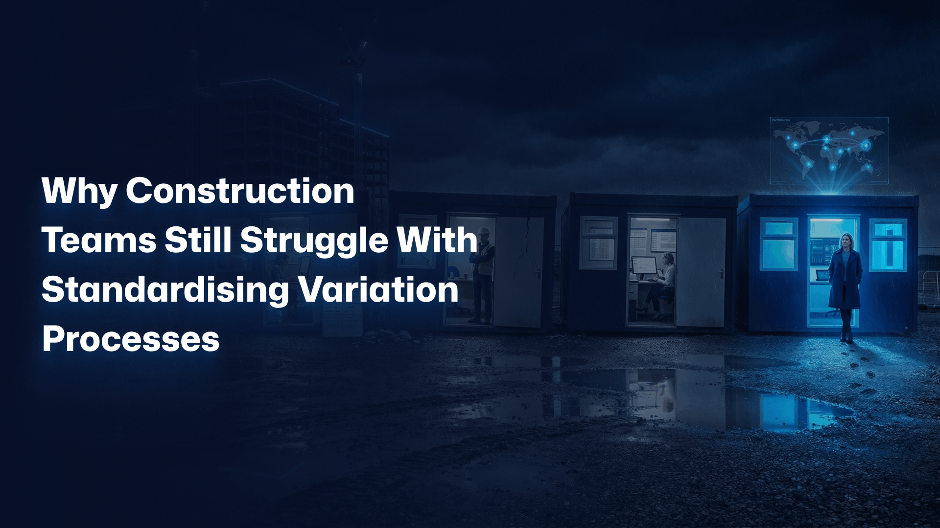 Why Construction Teams Struggle to Standardise Variation Management Processes